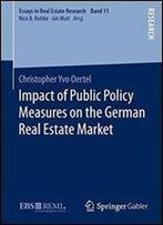 Impact Of Public Policy Measures On The German Real Estate Market (Essays In Real Estate Research)
