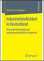 Industriefeindlichkeit In Deutschland: Eine Empirische Analyse Aus Sozialwissenschaftlicher Perspektive