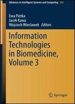 Information Technologies In Biomedicine, Volume 3 (advances In Intelligent Systems And Computing)
