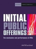 Initial Public Offerings: The Mechanics And Performance Of Ipos (Harriman Finance Essentials)