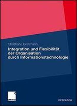 Integration Und Flexibilitat Der Organisation Durch Informationstechnologie