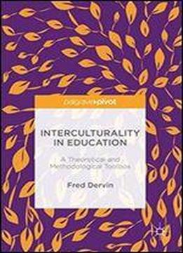 Interculturality In Education: A Theoretical And Methodological Toolbox