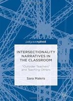 Intersectionality Narratives In The Classroom: “Outsider Teachers” And Teaching Others