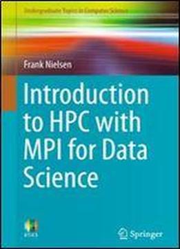 Introduction To Hpc With Mpi For Data Science (undergraduate Topics In Computer Science)