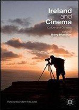 Ireland And Cinema: Culture And Contexts