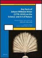 Johann Wilhelm Ritter: Key Texts On The Science And Art Of Nature (English And German Edition)