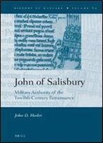 John Of Salisbury: Military Authority Of The Twelfth-Century Renaissance (History Of Warfare)
