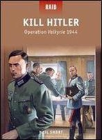 Kill Hitler: Operation Valkyrie 1944 (Raid)
