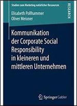 Kommunikation Der Corporate Social Responsibility In Kleineren Und Mittleren Unternehmen (studien Zum Marketing Naturlicher Ressourcen)