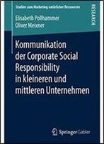 Kommunikation Der Corporate Social Responsibility In Kleineren Und Mittleren Unternehmen (Studien Zum Marketing Naturlicher Ressourcen)