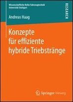 Konzepte Fur Effiziente Hybride Triebstrange (Wissenschaftliche Reihe Fahrzeugtechnik Universitat Stuttgart)