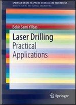Laser Drilling: Practical Applications (springerbriefs In Applied Sciences And Technology)