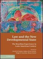 Law And The New Developmental State: The Brazilian Experience In Latin American Context