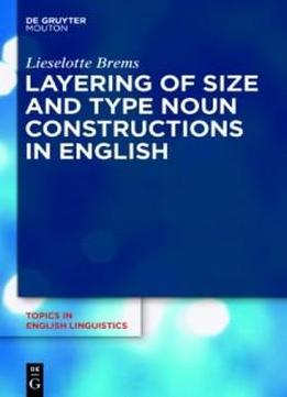 Layering Noun Constructions Tiel 74 (topics In English Linguistics)