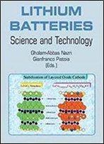 Lithium Batteries: Science And Technology