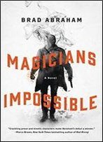 Magicians Impossible: A Novel