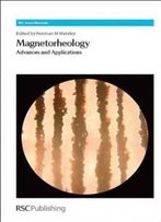 Magnetorheology: Advances And Applications (Rsc Smart Materials)