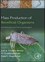 Mass Production Of Beneficial Organisms: Invertebrates And Entomopathogens