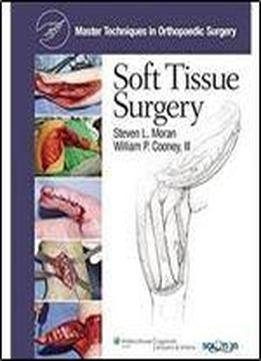 Master Techniques In Orthopaedic Surgery: Soft Tissue Surgery