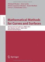 Mathematical Methods For Curves And Surfaces: 8th International Conference, Mmcs 2012, Oslo, Norway, June 28 - July 3, 2012, Revised Selected Papers ... Computer Science And General Issues)