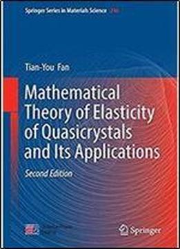 Mathematical Theory Of Elasticity Of Quasicrystals And Its Applications (springer Series In Materials Science)