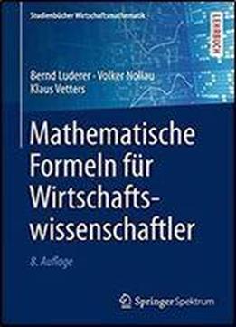 Mathematische Formeln Fur Wirtschaftswissenschaftler (studienbucher Wirtschaftsmathematik)