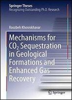 Mechanisms For Co2 Sequestration In Geological Formations And Enhanced Gas Recovery (Springer Theses)