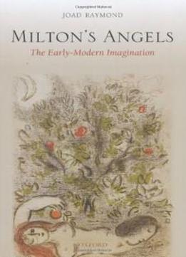 Milton's Angels: The Early-modern Imagination