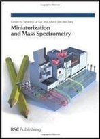 Miniaturization And Mass Spectrometry: Rsc
