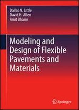 Modeling And Design Of Flexible Pavements And Materials