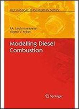 Modelling Diesel Combustion (mechanical Engineering Series)