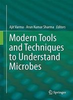 Modern Tools And Techniques To Understand Microbes