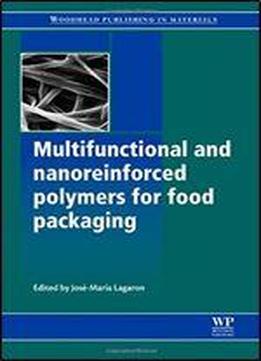 Multifunctional And Nanoreinforced Polymers For Food Packaging (woodhead Publishing In Materials)