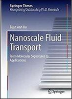 Nanoscale Fluid Transport: From Molecular Signatures To Applications (Springer Theses)