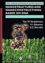 Nanostructures And Nanoconstructions Based On Dna (Liquid Crystals Book Series)