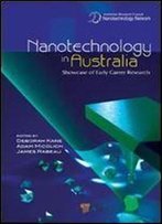 Nanotechnology In Australia: Showcase Of Early Career Research