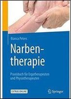 Narbentherapie: Praxisbuch Fur Ergotherapeuten Und Physiotherapeuten