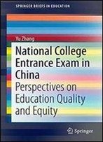 National College Entrance Exam In China: Perspectives On Education Quality And Equity (Springerbriefs In Education)