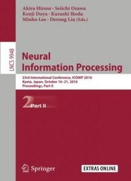 Neural Information Processing: 23rd International Conference, Iconip 2016, Kyoto, Japan, October 16–21, 2016, Proceedings, Part Ii (lecture Notes In Computer Science)