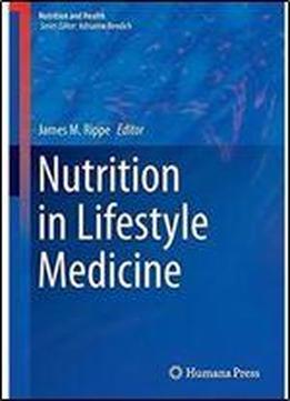 Nutrition In Lifestyle Medicine (nutrition And Health)