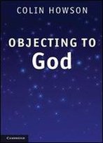 Objecting To God