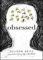 Obsessed: A Memoir Of My Life With Ocd