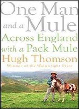 One Man And A Mule: Across England With A Pack Mule