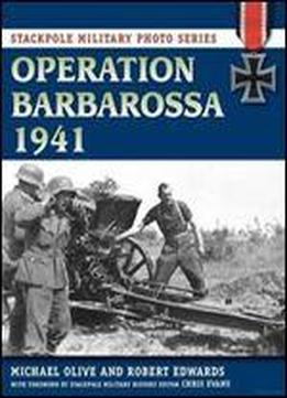 Operation Barbarossa 1941 (stackpole Military Photo Series)