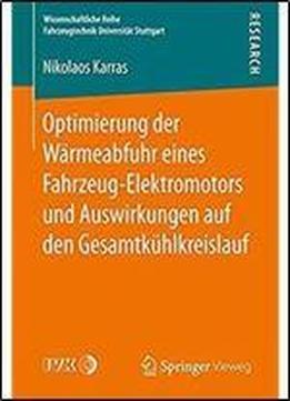 Optimierung Der Warmeabfuhr Eines Fahrzeug-elektromotors Und Auswirkungen Auf Den Gesamtkuhlkreislauf (wissenschaftliche Reihe Fahrzeugtechnik Universitat Stuttgart)