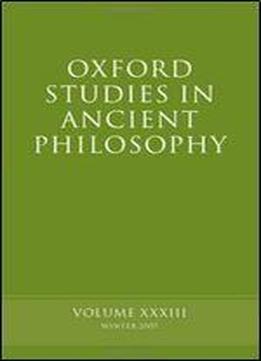 Oxford Studies In Ancient Philosophy: Volume 33