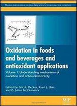 Oxidation In Foods And Beverages And Antioxidant Applications: Understanding Mechanisms Of Oxidation And Antioxidant Activity (woodhead Publishing Series In Food Science, Technology And Nutrition)