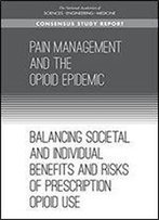 Pain Management And The Opioid Epidemic: Balancing Societal And Individual Benefits And Risks Of Prescription Opioid Use
