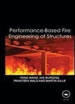 Performance-Based Fire Engineering Of Structures
