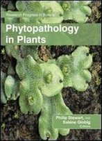 Phytopathology In Plants (Research Progress In Botany)